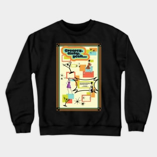 Groovey, Baby, yeah...a neosampler Crewneck Sweatshirt